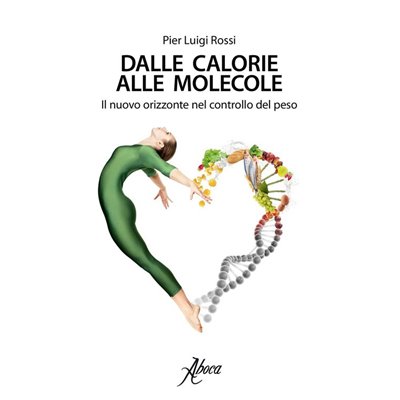 LIBRO DALLE CALORIE ALLE MOLECOLE